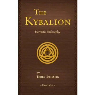Bild av The Kybalion: A Study of Hermetic Philosophy Ancient Egypt and Greece (Illustrated) (Annotated)