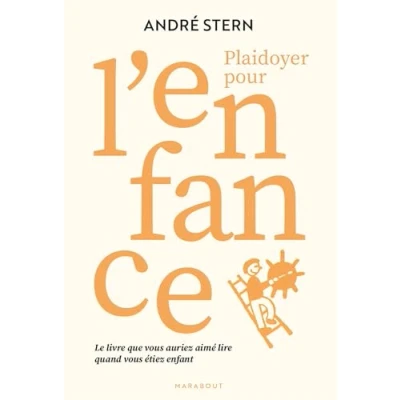 Bild av Plaidoyer pour l&#039;enfance: Le livre que vous auriez aimé lire quand étiez enfant: 31553