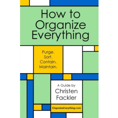 Bild av How to Organize Everything: Purge. Sort. Contain. Maintain.