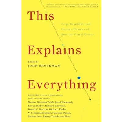 Bild av This Explains Everything: Deep, Beautiful, and Elegant Theories of How the World Works