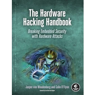 Bild av The Hardware Hacking Handbook: Breaking Embedded Security with Attacks