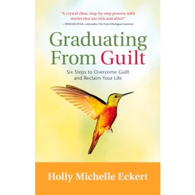 Bild av Graduating From Guilt: Six Steps to Overcome Guilt and Reclaim Your Life