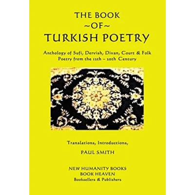 Bild av the Book of Turkish Poetry: Anthology Sufi, Dervish, Divan, Court &amp; Folk Poetry from 12th ? 20th Century