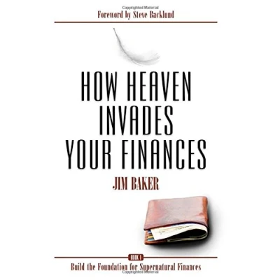 Bild av How Heaven Invades Your Finances: Book 1: Build the Foundation for Supernatural Finances