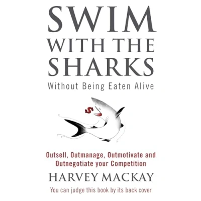 Bild av Swim With The Sharks Without Being Eaten Alive: Outsell, Outmanage, Outmotivate and Outnegotiate your Competition