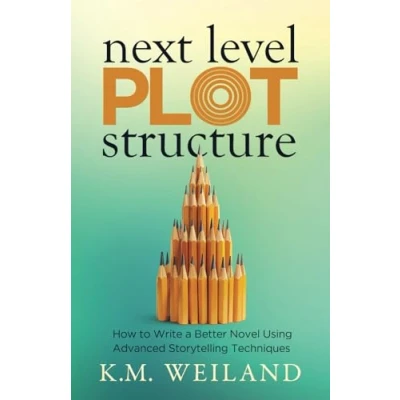 Bild av Next Level Plot Structure: How to Write a Better Novel Using Advanced Storytelling Techniques