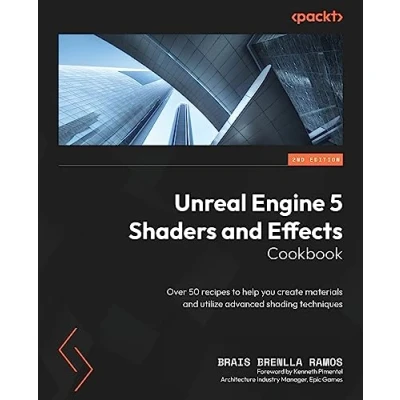 Bild av Unreal Engine 5 Shaders and Effects Cookbook Second Edition: Over 50 recipes to help you create materials utilize advanced shading techniques