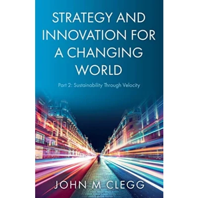 Bild av Strategy and Innovation for a Changing World Part 2: Sustainability Through Velocity