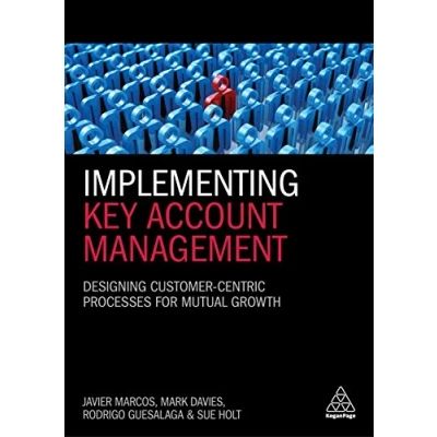 Bild av Implementing Key Account Management: Designing Customer Centric Processes for Mutual Growth