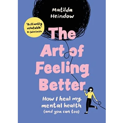 Bild av The Art of Feeling Better: How I heal my mental health (and you can too)