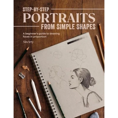 Bild av Step By Portraits from Simple Shapes: A Beginner’s Guide to Drawing Faces in Proportion