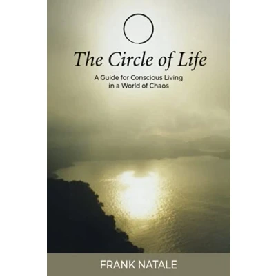 Bild av The Circle of Life: a Guide for Conscious Living in World Chaos