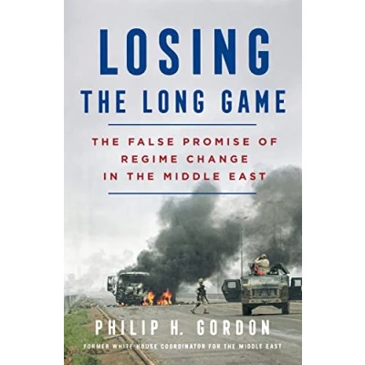 Bild av Losing the Long Game: False Promise of Regime Change in Middle East