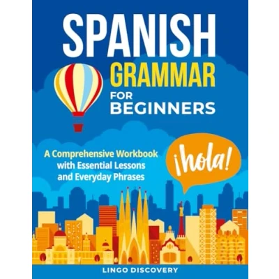 Bild av Spanish Grammar For Beginners: A Comprehensive Workbook with Essential Lessons and Everyday Phrases