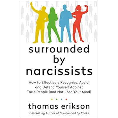 Bild av Surrounded by Narcissists: How to Effectively Recognize, Avoid, and Defend Yourself Against Toxic People (and Not Lose Your Mind) [The Idiots Series]