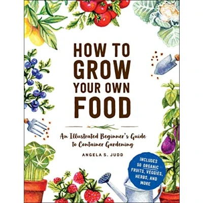 Bild av How to Grow Your Own Food: An Illustrated Beginner&#039;s Guide Container Gardening