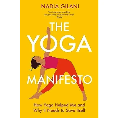 Bild av The Yoga Manifesto: How Helped Me and Why it Needs to Save Itself