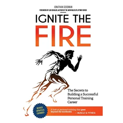 Bild av Ignite The Fire: Secrets to Building a Successful Personal Training Career (Revised, Updated, and Expanded)