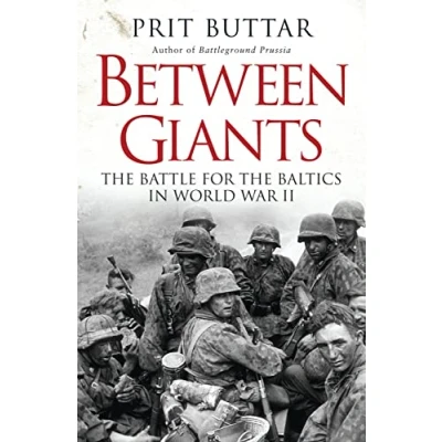 Bild av Between Giants: the Battle for Baltics in World War II: General Military