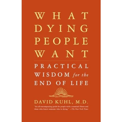 Bild av What Dying People Want: Practical Wisdom for the End of Life
