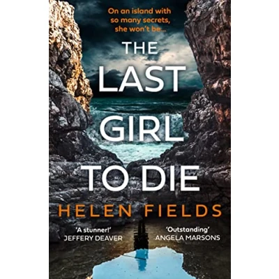 Bild av the Last Girl to Die: absolutely jaw dropping new Scottish crime thriller with an unmissable, shocking twist