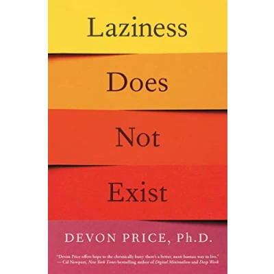 Bild av Laziness Does Not Exist: A Defense of the Exhausted, Exploited, and Overworked