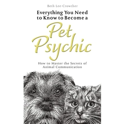 Bild av Everything You Need to Know Become a Pet Psychic: How Master the Secrets of Animal Communication