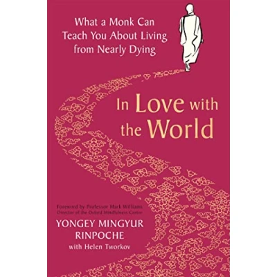 Bild av In Love with the World: What a Monk Can Teach You About Living from Nearly Dying