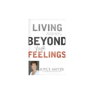 Bild av Living Beyond Your Feelings: Controlling Emotions So They Don&#039;t Control You