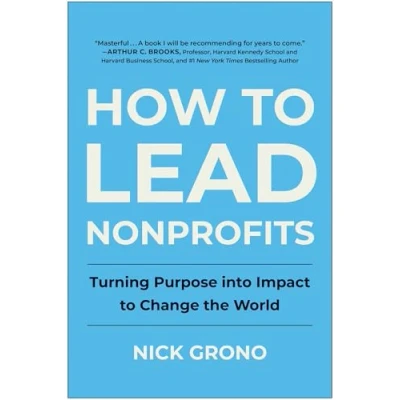 Bild av How to Lead Nonprofits: Turning Purpose into Impact Change the World
