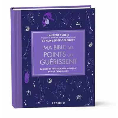 Bild av Ma bible des points qui guérissent: Le guide de référence pour se soigner grâce à l’acupression