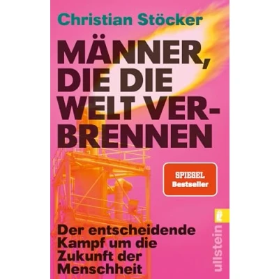 Bild av Männer, die Welt verbrennen: der entscheidende Kampf um Zukunft Menschheit Profiteure fossilen Brennstoffe versus erneuerbare Energien im Zeichen Klimakatastrophe
