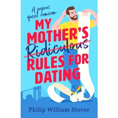 Bild av My Mother&#039;s Ridiculous Rules for Dating: A totally uplifting fake dating, opposites attract romcom that will make you swoon