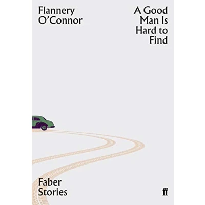 Bild av A Good Man is Hard to Find: Faber Stories