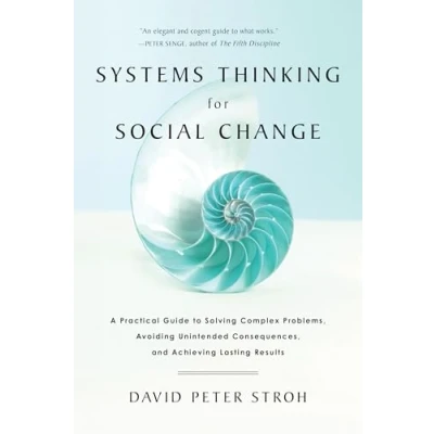 Bild av Systems Thinking For Social Change: A Practical Guide to Solving Complex Problems, Avoiding Unintended Consequences, and Achieving Lasting Results