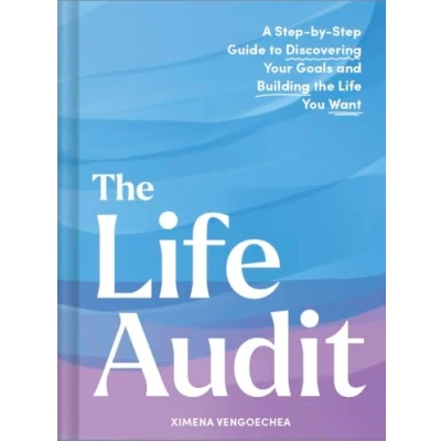 Bild av Life Audit: A Step by Guide to Discovering Your Goals and Building the You Want