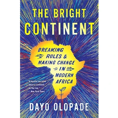 Bild av The Bright Continent: Breaking Rules and Making Change in Modern Africa
