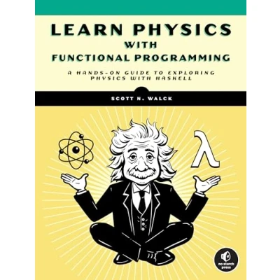 Bild av Learn Physics with Functional Programming: A Hands on Guide to Exploring Haskell
