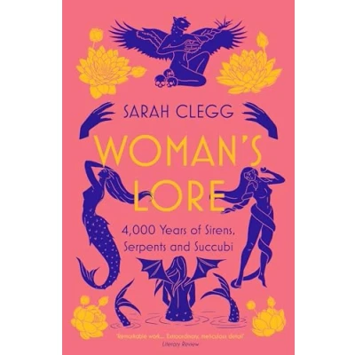 Bild av Woman&#039;s Lore: 4,000 Years of Sirens, Serpents and Succubi