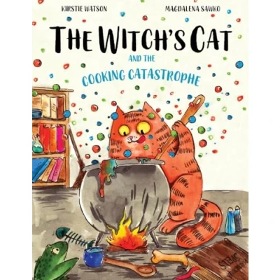 Bild av The Witch&#039;s Cat and Cooking Catastrophe: A fantastical tale of magic, mischief mishap!