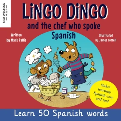 Bild av Lingo Dingo and the Chef who spoke Spanish: Learn Spanish for kids; children; teaching to English books ... kids children