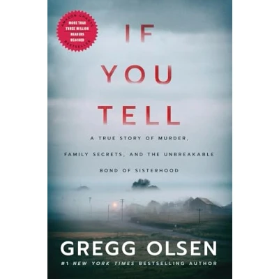 Bild av If You Tell: A True Story of Murder, Family Secrets, and the Unbreakable Bond Sisterhood