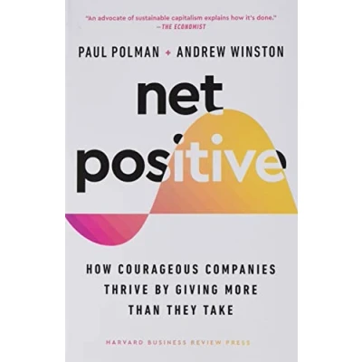 Bild av Net Positive: How Courageous Companies Thrive by Giving More Than They Take