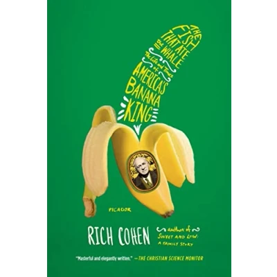 Bild av The Fish That Ate Whale: Life and Times of America&#039;s Banana King