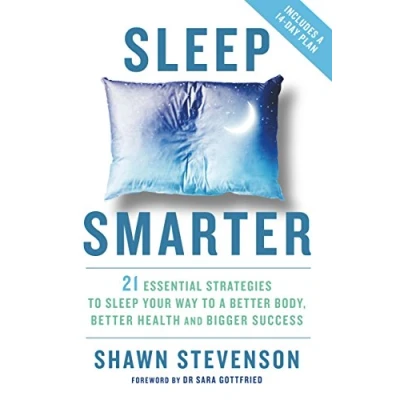 Bild av Sleep Smarter: 21 Essential Strategies to Your Way a Better Body, Health and Bigger Success