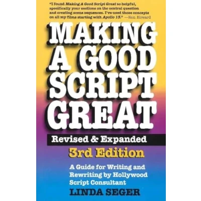 Bild av Making A Good Script Great: Guide for Writing &amp; Rewriting by Hollywood Consultant, Linda Seger: 3rd Edition