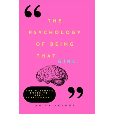 Bild av The Psychology Of Being That Girl: Ultimate Guide to Self Development