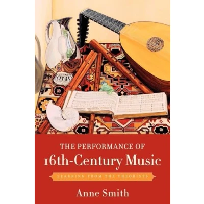 Bild av the Performance of 16th Century Music: Learning from Theorists