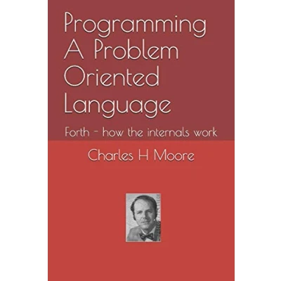 Bild av Programming A Problem Oriented Language: Forth how the internals work