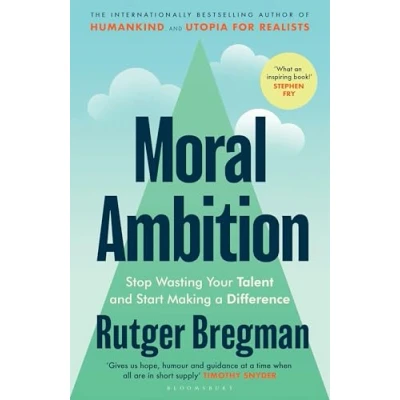 Bild av Moral Ambition: Stop Wasting Your Talent and Start Making a Difference